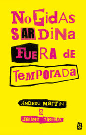 No pidas sardina fuera de temporada.